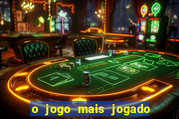 o jogo mais jogado do mundo